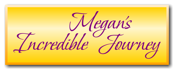 Megan’s Incredible   Journey